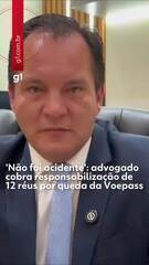 'Não foi acidente': advogado cobra responsabilização de 12 réus por queda da Voepass