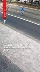 Jornalista morre após correr atrás de bandidos no Centro de SP